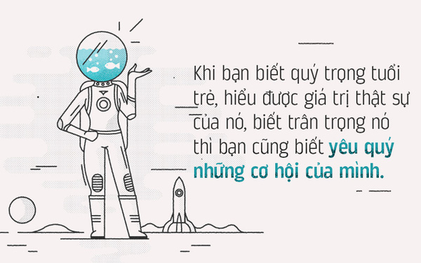 “TUỔI TRẺ - THANH XUÂN VÀNG” - Là khoảng sống tuyệt vời nhất để bạn tạo ra cơ hội