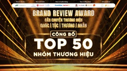 Công bố danh sách Top 50 bài thi vào chung kết Brand Review Award 2023 - 2024 - Nhóm Thương hiệu