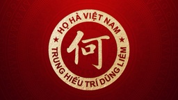 Họ Hà Việt Nam và truyền thống “Trung - Hiếu - Trí - Dũng - Liêm”